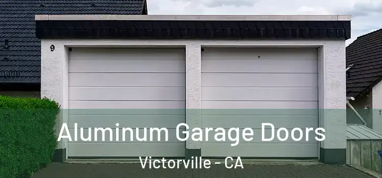  Aluminum Garage Doors Victorville - CA