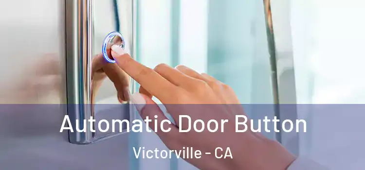 Automatic Door Button Victorville - CA