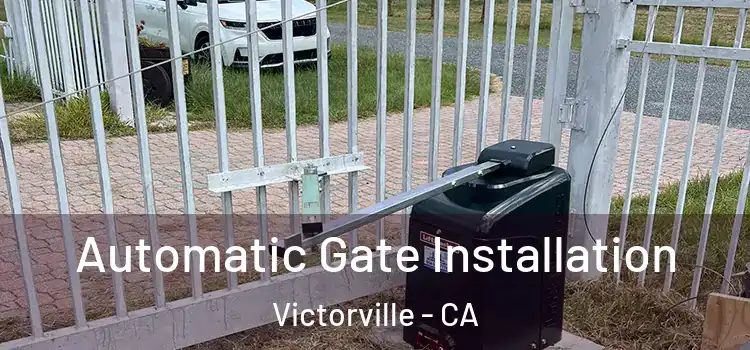 Automatic Gate Installation Victorville - CA