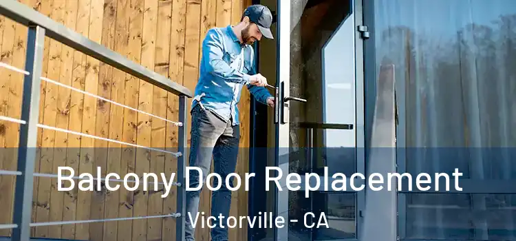  Balcony Door Replacement Victorville - CA