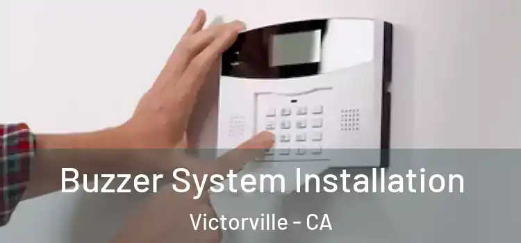  Buzzer System Installation Victorville - CA