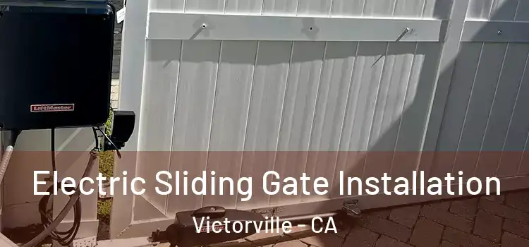 Electric Sliding Gate Installation Victorville - CA