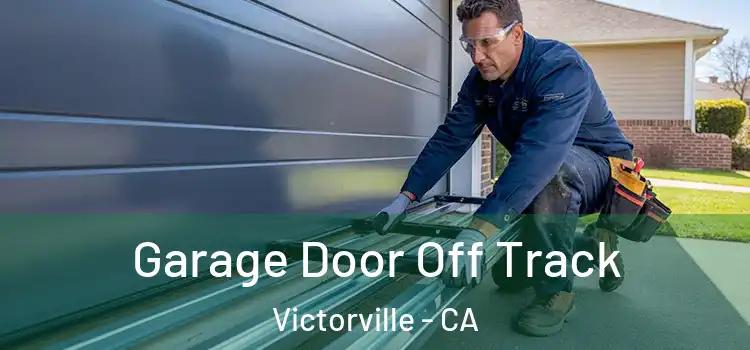  Garage Door Off Track Victorville - CA