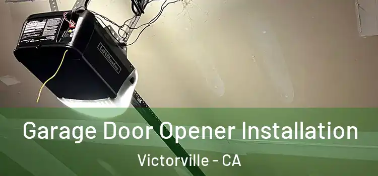  Garage Door Opener Installation Victorville - CA