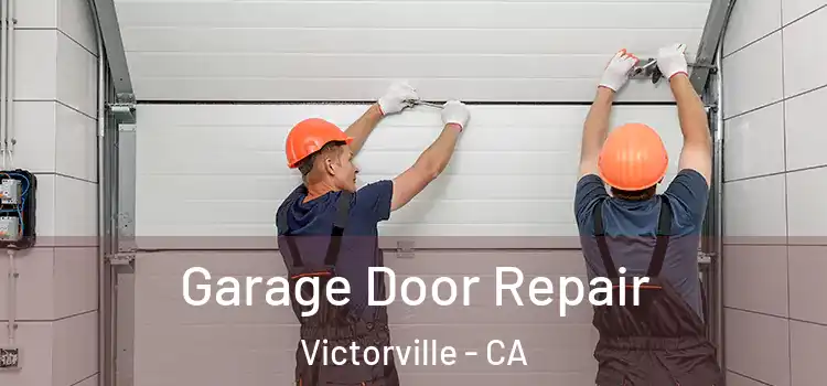  Garage Door Repair Victorville - CA