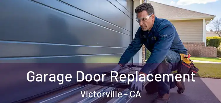  Garage Door Replacement Victorville - CA