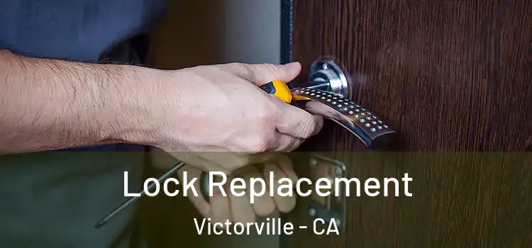  Lock Replacement Victorville - CA