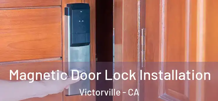  Magnetic Door Lock Installation Victorville - CA