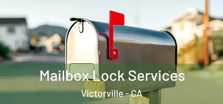  Mailbox Lock Services Victorville - CA