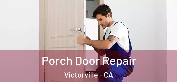  Porch Door Repair Victorville - CA