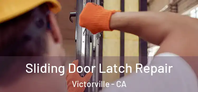  Sliding Door Latch Repair Victorville - CA