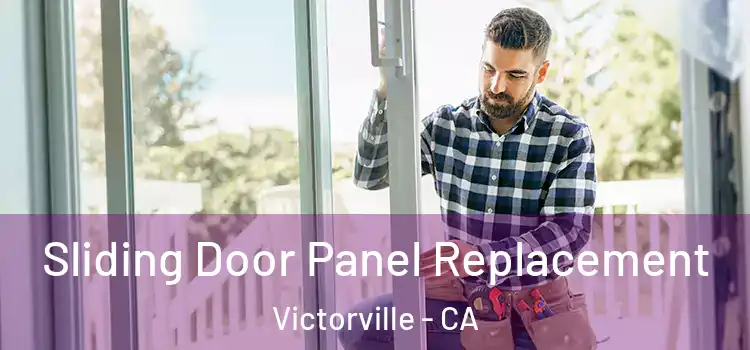  Sliding Door Panel Replacement Victorville - CA