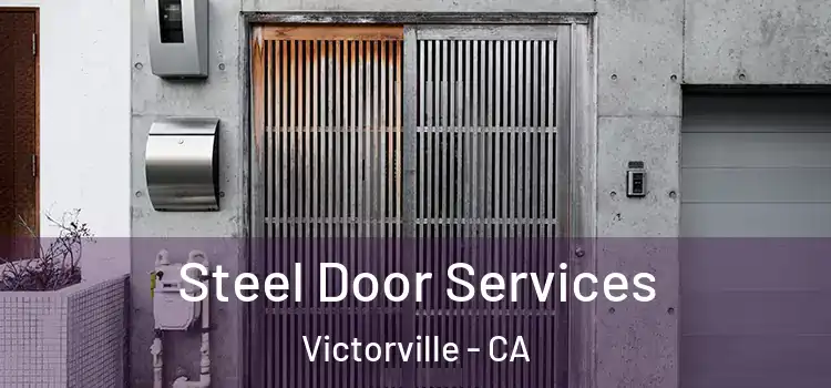 Steel Door Services Victorville - CA